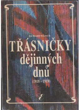 Richard Weiner - Trásnicky dejinnych dnu 1918-1919 Richard Weiner - Trásnicky dejinnych dnu 1918-1919, Praha 1991 antikvár könyv