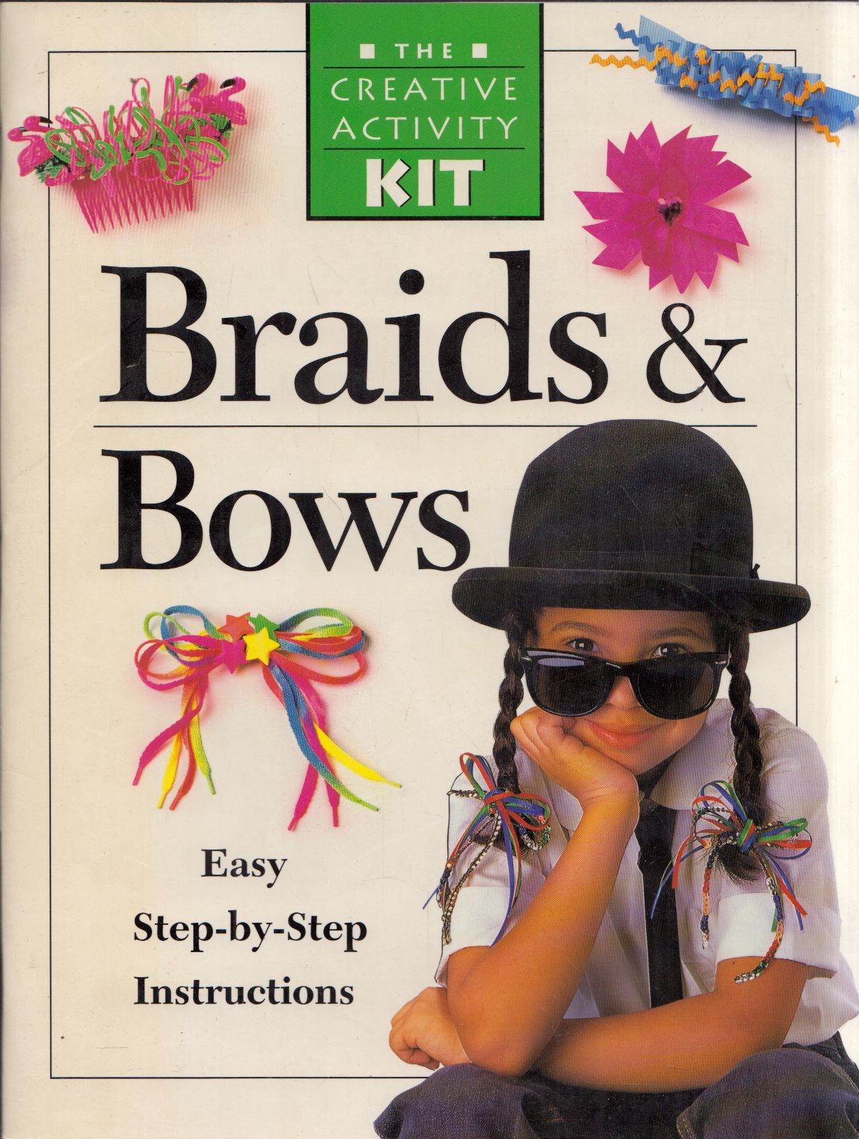 Janis Bullis, Mary Beth Janssen-Fleischman - Braids & Bows: Easy Step-By-Step Instructions Janis Bullis, Mary Beth Janssen-Fleischman - Braids & Bows: Easy Step-By-Step Instructions, Lincolnwood, Illinois 1998 antikvár könyv