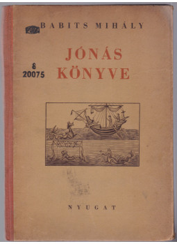 Babits Mihály - Jónás könyve (aláírt, számozott) Babits Mihály - Jónás könyve (aláírt, számozott), Budapest 1939 antikvár könyv