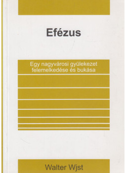 Walter Wjst - Efézus Walter Wjst - Efézus, Budapest 2001 antikvár könyv
