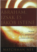 Nee, Watchman - Ábrahám, Izsák és Jákob istene