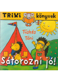 BRÜCKNER JUDIT - Sátorozni jó!