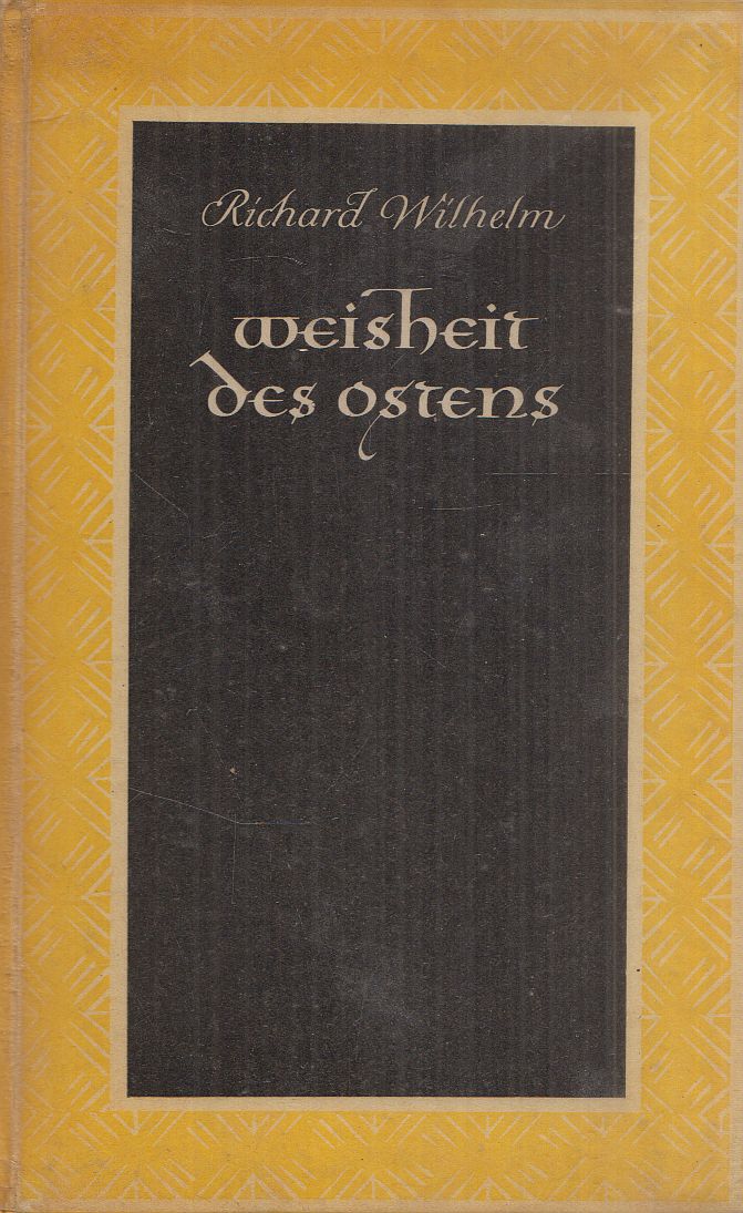 Richard Wilhelm - Weisheit des Ostens Richard Wilhelm - Weisheit des Ostens, Düsseldorf-Köln 1951 antikvár könyv