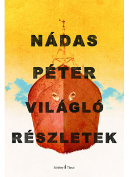 Nádas Péter - Világló részletek Nádas Péter - Világló részletek, null 2025 antikvár könyv