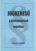 Dr. Bíró Endre - Jogkereső a pedagógusok jogaihoz