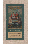 Simon Róbert - Történetírás az iszlámban