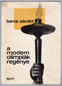 Barcs Sándor - A modern olimpiák regénye (dedikált), Budapest 1968 antikvár könyv
