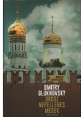 Dmitry GLUKHOVSKY - Orosz népellenes mesék