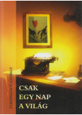 Ferdinandy György - Csak egy nap a világ (dedikált)