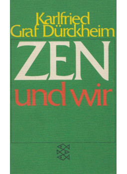 Dürckheim, Karlfried Graf - Zen und wir Dürckheim, Karlfried Graf - Zen und wir, Frankfurt am Main 1976 antikvár könyv