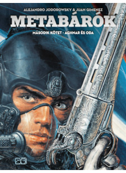 Jodorowsky Alejandro - Metabárók - Aghnar és Oda - Második kötet Jodorowsky Alejandro - Metabárók - Aghnar és Oda - Második kötet, null 2025 antikvár könyv