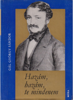 Gál György Sándor - Hazám, hazám, te mindenem Gál György Sándor - Hazám, hazám, te mindenem, Budapest 1963 antikvár könyv