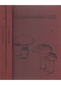 Albert László,Babos Lórántné,Dr. Rimóczi Imre,Dr. Bohus Gábor,Dr. Siller Irén,Dr. Vasas Gizella,Dr. Vetter János - Gombahatározó I-II.