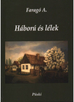 Faragó Annamária - Háború és lélek Faragó Annamária - Háború és lélek, Budapest 2013 antikvár könyv