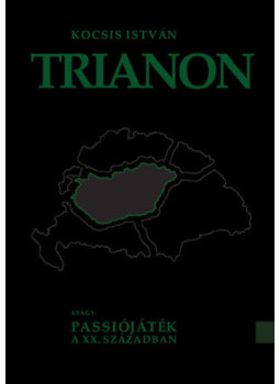 Kocsis István - Trianon Kocsis István - Trianon, Budapest 2021 antikvár könyv