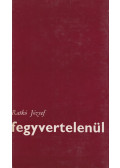 Ratkó József - Fegyvertelenül (dedikált)