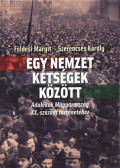 Földesi Margit,Szerencsés Károly - Egy nemzet kétségek között (dedikált, aláírt)
