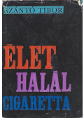 Szántó Tibor - Élet, halál, cigaretta