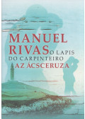 Manuel Rivas - O lapis do carpinteiro / Az ácsceruza