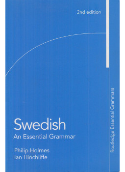 HOLMES, PHILIP, Hinchliffe, Ian - Swedish - An Essential Grammar HOLMES, PHILIP, Hinchliffe, Ian - Swedish - An Essential Grammar, London-New York 2010 antikvár könyv