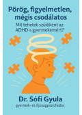 Dr. Sófi Gyula - Pörög, figyelmetlen, mégis csodálatos
