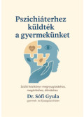 Dr. Sófi Gyula - Pszichiáterhez küldték a gyermekünket