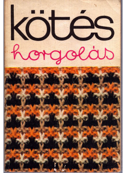 Kovács Margit - Kötés-horgolás 1978 Kovács Margit - Kötés-horgolás 1978, Budapest 1978 antikvár könyv