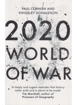 Cornish, Paul, Donaldson, Kingsley - 2020 World of War Cornish, Paul, Donaldson, Kingsley - 2020 World of War, London 2018 antikvár könyv
