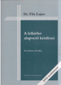 Dr. Fila Lajos - A lelkiélet alapvető kérdései