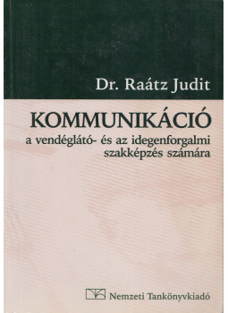Dr. Raátz Judit - Kommunikáció a vendéglátó- és az idegenforgalmi szakképzés számára, Budapest 2011 antikvár könyv