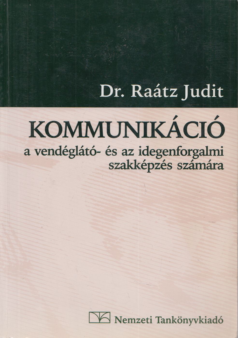 Dr. Raátz Judit - Kommunikáció a vendéglátó- és az idegenforgalmi szakképzés számára