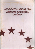 Dr. Csányi Sándor - Vadgazdálkodás és a vadászat az Európai Unióban