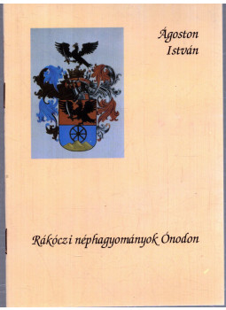 Rémiás Tibor (szerk.) - Rákóczi néphagyományok Ónodon Rémiás Tibor (szerk.) - Rákóczi néphagyományok Ónodon, null 2010 antikvár könyv