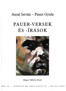 Antal István-Pauer Gyula - Pauer-versek és -írások Antal István-Pauer Gyula - Pauer-versek és -írások, Budapest 2002 antikvár könyv