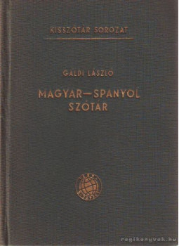 Gáldi László - Magyar-spanyol szótár Gáldi László - Magyar-spanyol szótár, Budapest 1958 antikvár könyv
