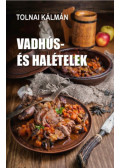 Tolnai Kálmán - Vadhús- és halételek
