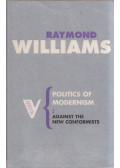 Raymond Williams - Politics of Modernism: Against the new conformists