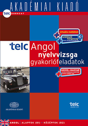 Kisceli Piroska (Szerk.) - TELC Angol nyelvvizsga gyakorlófeladatok  - letölthető hanganyaggal, nyelvvizsgaszótárral - B1-B2