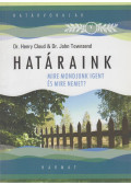 Dr. Henry Cloud,Dr. John Townsend - Határaink