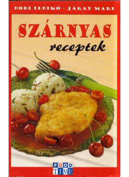 Dobi Ildikó, Járay Mari - Szárnyas receptek Dobi Ildikó, Járay Mari - Szárnyas receptek, Budapest 0 antikvár könyv