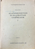 Fischer Ernő - Állatszervezettani és állatélettani gyakorlatok I.