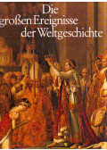 Otto Zierer,Herbert Reinoss - Die grossen Ereignisse der Weltgeschichte