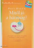 Hauck, Paul - Mitől jó a házasság?