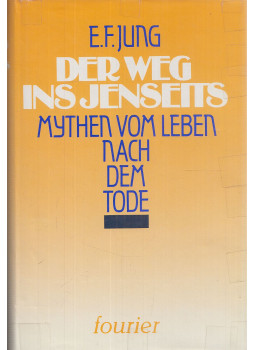 Ernst F. Jung - Der Weg ins Jenseits Ernst F. Jung - Der Weg ins Jenseits, Wiesbaden 0 antikvár könyv
