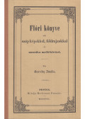 Bezerédy Amália,Lovas Henrik (szerk.) - Flóri könyve sok szép képekkel, földrajzokkal és muzsika melléklettel (reprint)