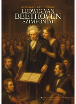 Győriványiráth György - Ludwig van Beethoven szimfóniái Győriványiráth György - Ludwig van Beethoven szimfóniái, null 2025 antikvár könyv