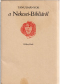 Dercsényi Dezső,Wehli Tünde,Levárdy Ferenc - Tanulmányok a Nekcsei-Bibliáról