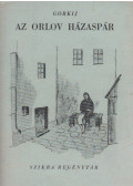 Maxim Gorkij - Az Orlov házaspár