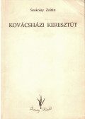 Szokolay Zoltán - Kovácsházi keresztút (aláírt)