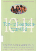 Louise Bates Ames,Frances L. Ilg,Sidney M. Baker - Your Ten- to Fourteen-Year-Old